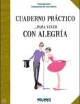 CUADERNO PRACTICO PARA VIVIR CON ALEGRIA di DORN, FRANCOISE 