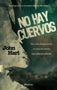 (PE) NO HAY CUERVOS de HART, JOHN 