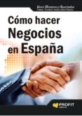 COMO HACER NEGOCIOS EN ESPAA di VV.AA. 