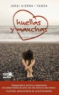 HUELLAS Y MANCHAS de SIERRA I FABRA, JORDI 