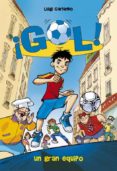 GOL!: UN GRAN EQUIPO (PACK CAMISETA) de GARLANDO, LUIGI 