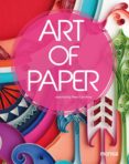 ART OF PAPER (ED. BILINGE ESPAOL-INGLES) di VV.AA. 