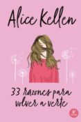33 RAZONES PARA VOLVER A VERTE de KELLEN, ALICE 