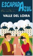 VALLE DEL LOIRA 2016 (ESCAPADA AZUL) di VV.AA. 