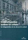 CONFERENCIAS SOBRE LA CRISIS di VV.AA. 