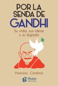POR LA SENDA DE GANDHI de CARDONA, FRANCESC 