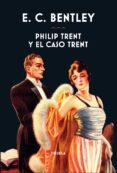 PHILIP TRENT Y EL CASO TRENT (SERIE PHILIP TRENT 2) de BENTLEY, E.C. 