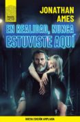 EN REALIDAD, NUNCA ESTUVISTE AQUI (ED. AMPLIADA) de AMES, JONATHAN 