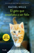 EL GATO QUE ENSEABA A SER FELIZ de WELLS, RACHEL 