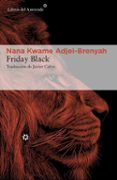 FRIDAY BLACK di KWAME ADJEI-BRENYAH, NANA 