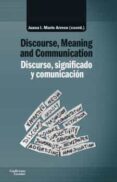 DISCURSO, SIGNIFICADO Y COMUNICACION / DISCOURSE, MEANING AND COMMUNICATION di VV.AA. 