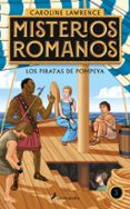 LOS PIRATAS DE POMPEYA (MISTERIOS ROMANOS 3) de LAWRENCE, CAROLINE 