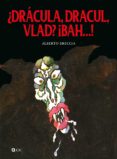 DRACULA, DRACUL, VLAD? BAH...! (COLECCION ALBERTO BRECCIA) de TRILLO, CARLOS  BRECCIA, ALBERTO 