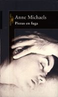 PIEZAS EN FUGA de MICHAELS, ANNE 