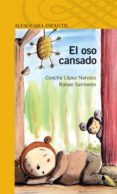 EL OSO CANSADO de LOPEZ NARVAEZ, CONCHA 
