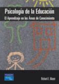 PSICOLOGIA DE LA EDUCACION: EL APRENDIZAJE EN LAS AREAS DE CONOCI MIENTO de MAYER, RICHARD E. 
