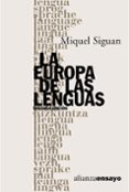LA EUROPA DE LAS LENGUAS (2 ED.) de SIGUAN SOLER, MIQUEL 