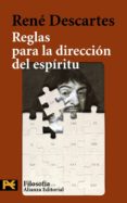 REGLAS PARA LA DIRECCION DEL ESPIRITU de DESCARTES, RENE 