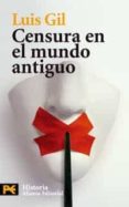 CENSURA EN EL MUNDO ANTIGUO de GIL, LUIS 