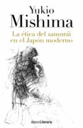 LA TICA DEL SAMURI EN EL JAPN MODERNO de MISHIMA, YUKIO 