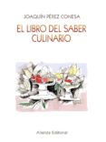 EL LIBRO DEL SABER CULINARIO de PEREZ CONESA, JOAQUIN 
