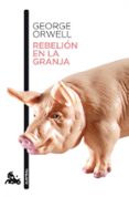 REBELION EN LA GRANJA de ORWELL, GEORGE 