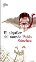 EL ALQUILER DEL MUNDO (PREMIO FRANCISCO CASAVELLA 2010) de SANCHEZ, PABLO 