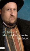 EN LA CORTE DEL LOBO de MANTEL, HILARY 