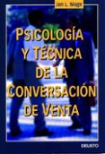 PSICOLOGIA Y TECNICA DE LA CONVERSACION DE VENTA de WAGE, JAN L. 