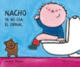 NACHO YA NO USA EL ORINAL (MAYUSCULAS) de SLEGERS, LIESBET 