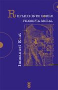 REFLEXIONES SOBRE FILOSOFIA MORAL di KANT, IMMANUEL 