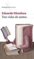 TRES VIDAS DE SANTOS de MENDOZA, EDUARDO 