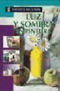 LUZ Y SOMBRA EN PINTURA de PARRAMON, JOSE MARIA 