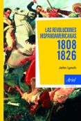 LAS REVOLUCIONES HISPANOAMERICANAS 1808-1826 (12 ED) de LYNCH, JOHN 