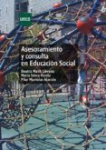 ASESORAMIENTO Y CONSULTAS EN EDUCACION SOCIAL de MALIK LIEVANO, BEATRIZ SENRA VARELA, MARIA 