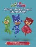 GATUNO, BUHTA, GEKKO, EN MARCHA! (PJMASKS ACTIVIDADES) di VV.AA. 