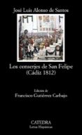 LOS CONSERJES DE SAN FELIPE (CADIZ 1812) de ALONSO DE SANTOS, JOSE LUIS 