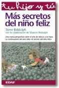 MAS SECRETOS DEL NIO FELIZ de BIDDULPH, SHAARON  BIDDULPH, STEVE 