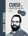 CURSO DE MARKETING DIGITAL di FLORIDO, MIGUEL ANGEL 