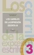 LOS CARRILES DE LA EXPRESION ESCRITA 3 di GARCIA CASTRO, JUAN ANTONIO  URDIALES RECIO, CARLOS 
