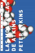 LAS MOLECULAS DE ATKINS de ATKINS, PETER W. 