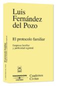 PROTOCOLO FAMILIAR: EMPRESA FAMILIAR Y PUBLICIDAD REGISTRAL de FERNANDEZ DEL POZO, LUIS 