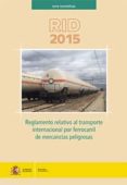 RID 2015: REGLAMENTO RELATIVO AL TRANSPORTE INTERNACIONAL POR FERROCARRIL DE MERCANCIAS PELIGROSAS di VV.AA. 