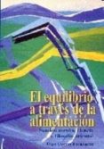 EL EQUILIBRIO A TRAVES DE LA ALIMENTACION: SENTIDO COMUN, CIENCIA Y FILOSOFIA ORIENTAL (10 ED.) de CUEVAS FERNANDEZ, OLGA 