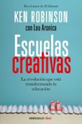 ESCUELAS CREATIVAS de ROBINSON, KEN  ARONICA, LOU 