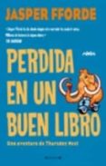 PERDIDA EN UN BUEN LIBRO de FFORDE, JASPER 