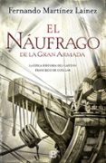 EL NAUFRAGO DE LA GRAN ARMADA de MARTINEZ LAINEZ, FERNANDO 