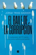 EL BAILE DE LA CORRUPCION de TRIAS SAGNIER, JORGE 