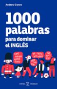 1000 PALABRAS PARA DOMINAR EL INGLES di CONEY, ANDREW 