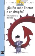 QUIEN SABE LIBERAR A UN DRAGON? de SANCHEZ, PALOMA 